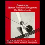 Experiencing Human Resources Management   Study Guide / Skill Building Exercises for French  Human Resources Management