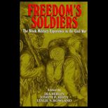 Freedoms Soldiers  The Black Military Experience in the Civil War