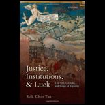Justice, Institutions, and Luck The Site, Ground, and Scope of Equality