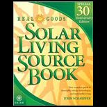 Real Goods Solar Living Source Book Special 30th Anniversary Edition Your Complete Guide to Renewable Energy Technologies and Sustainable Living