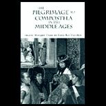 Pilgrimage to Compostela in the Middle Ages  A Book of Essays
