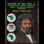 Rooted in the Soul  An Introduction to African American Studies