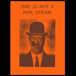 This Is Not a Pipe Dream