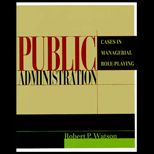 Public Administration  Cases in Managerial Role Playing