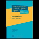 Fundamentals of the Theory of Operator Algebras, Volume 1