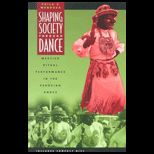 Shaping Society Through Dance  With CD