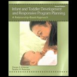 Infant and Toddler Development and Responsive Program Planning   Text