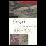 Europes Reformations 1450 1650  Doctrine, Politics, and Community