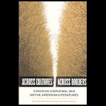 Across Culture/Across Borders Canadian Aboriginal and Native American Literature