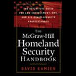 McGraw Hill Homeland Security Handbook  The Definitive Guide for Law Enforcement, EMT, and all other Security Professionals
