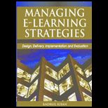 Managing E Learning Strategies  Design, Delivery, Implementation and Evaluation