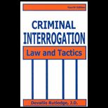 Criminal Interrogation  Law and Tactics
