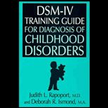 DSM IV Training Guide for Diagnosis of Childhood Disorders