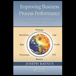 Improving Business Process Performance Gain Agility, Create Value, and Achieve Success