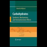 Carbohydrates  Synthesis, Mechanisms, and Stereoelectronic Effects