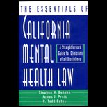 Essentials of California Mental Health Law  A Straightforward Guide for Clinicians of All Disciplines
