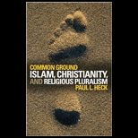 Common Ground  Islam, Christianity, and Religious Pluralism