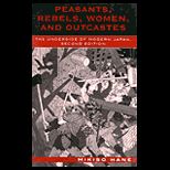 Peasants, Rebels and Outcastes  The Underside of Modern Japan