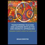 Transforming Teaching and Learning with Active and Dramatic Approaches Engaging Students Across the Curriculum