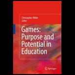 Games  Purpose and Potential in Education