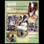 Social Work Practice and Social Justice  From Local to Global Perspectives
