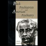 Black Psychiatrists and Amer. Psychiatry