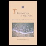 To Be an Anchor in the Storm A Guide for Families and Friends of Abused Women