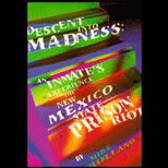 Descent into Madness  An Inmates Experience of the New Mexico State Prison Riot