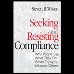 Seeking and Resisting Compliance  Why People Say What They Do When Trying to Influence Others