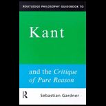 Routledge Philosophy GuideBook to Kant and The Critique of Pure Reason