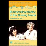 Practical Psychiatry in the Nursing Home  A Handbook for Staff