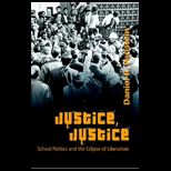 Justice, Justice  School Politics and the Eclipse of Liberalism