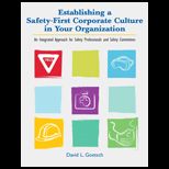 Establishing a Safety First Corporate Culture in Your Organization An Integrated Approach for Safety Professionals and Safety Committees
