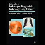 Color Atlas of Endoscopic Diagnosis in Early Stage Lung Cancer