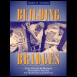 Building Bridges  The Allyn and Bacon Student Guide to Service Learning