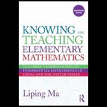 Knowing and Teaching Elementary Mathematics Teachers Understanding of Fundamental Mathematics in China and the United States