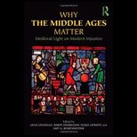 Why the Middle Ages Matter Medieval L