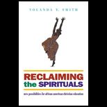 Reclaiming the Spirituals  New Possiblities for African American Christian Education