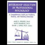 Internship Selection in Professional Psychology  A Comprehensive Guide for Students, Faculty, and Training Directors