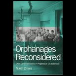 Orphanages Reconsidered  Childcare Institutions in Progressive Era Baltimore