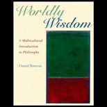 Worldly Wisdom  A Multicultural Introduction to Philosophy