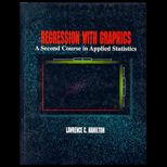 Regression with Graphics  A Second Course in Applied Statistics