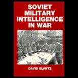 Soviet Military Intelligence in War