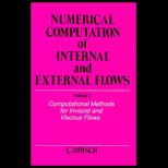 Numerical Computation of Internal and External Flows  Computational Methods for Inviscid and Viscous Flows