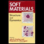 Soft Material Structure and Dynamics