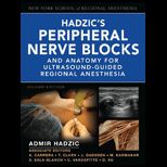 Hadzics Peripheral Nerve Blocks and Anatomy for Ultrasound Guided Regional Anesthesia