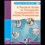 Practical Guide to Therapeutic Communication   With CD