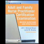 Adult and Family Nurse Practitioner Certification Examination Review Questions and Strategies   With CD