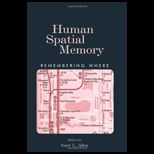 Human Spatial Memory Remembering Where