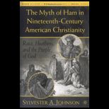 Myth of Ham in Nineteenth Century American Christianity